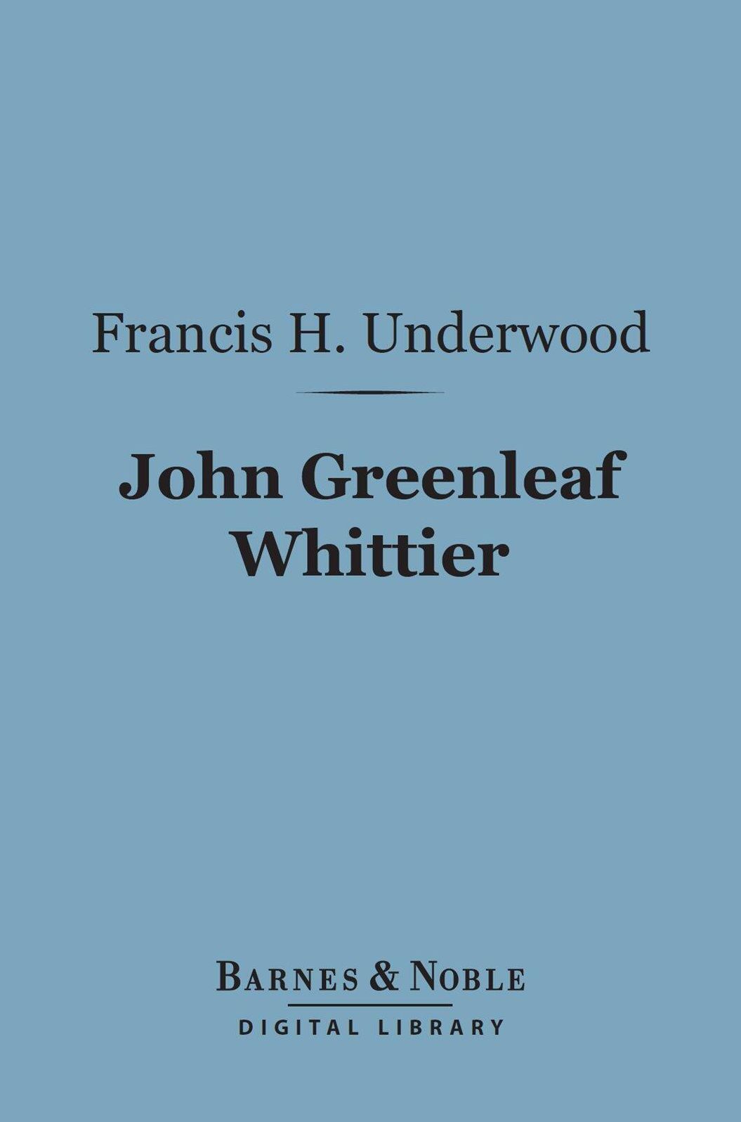 John Greenleaf Whittier (Barnes & Noble Digital Library)
