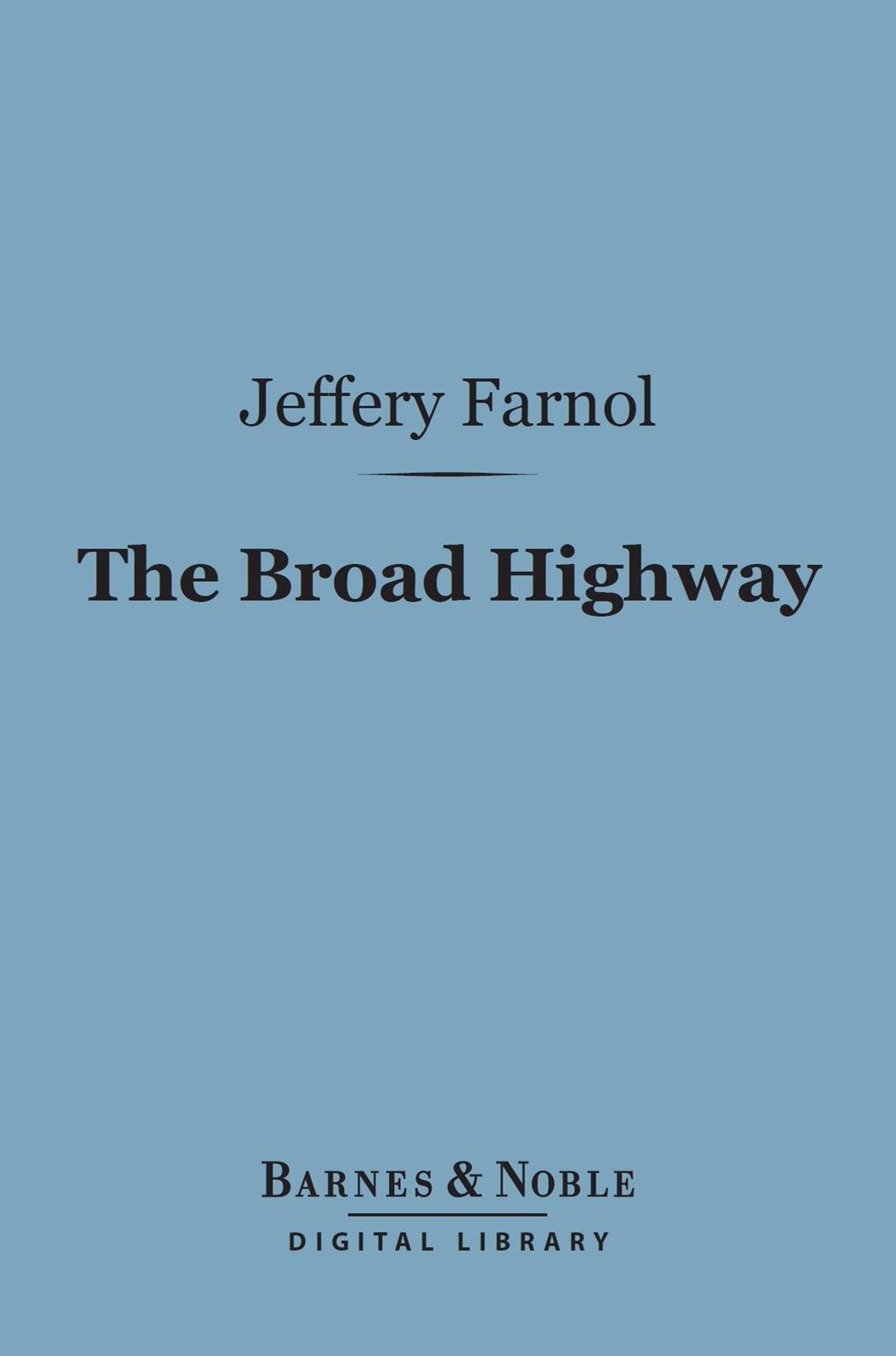 The Broad Highway (Barnes & Noble Digital Library)