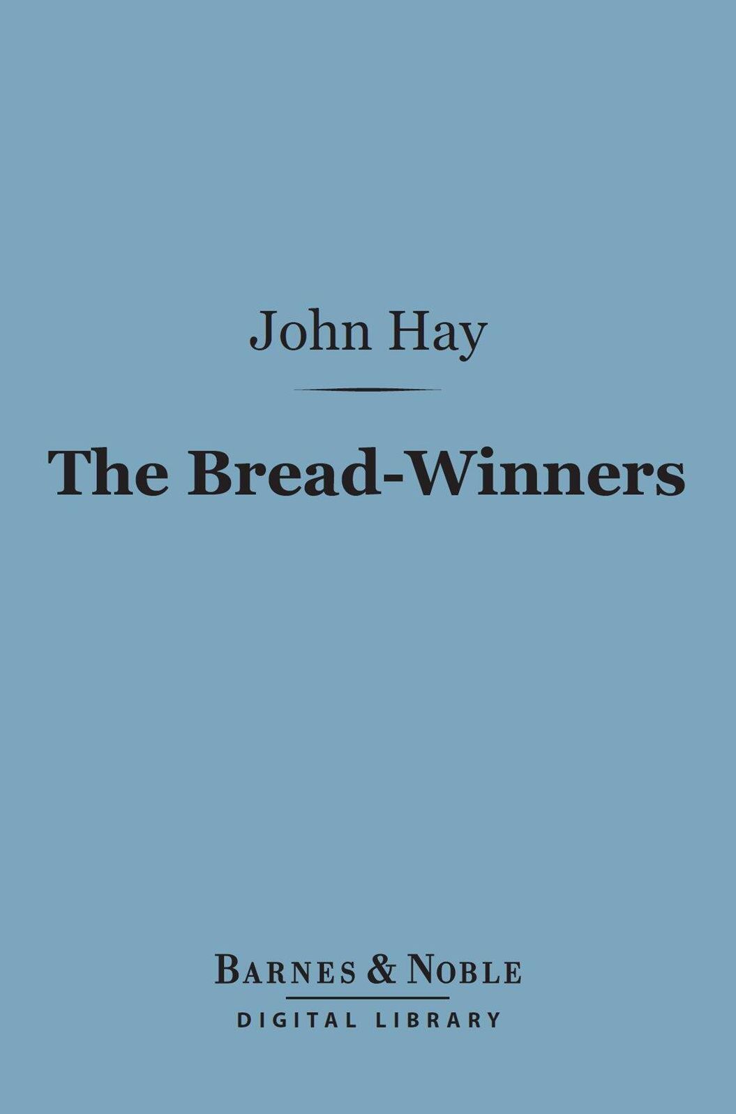 The Bread-Winners (Barnes & Noble Digital Library)