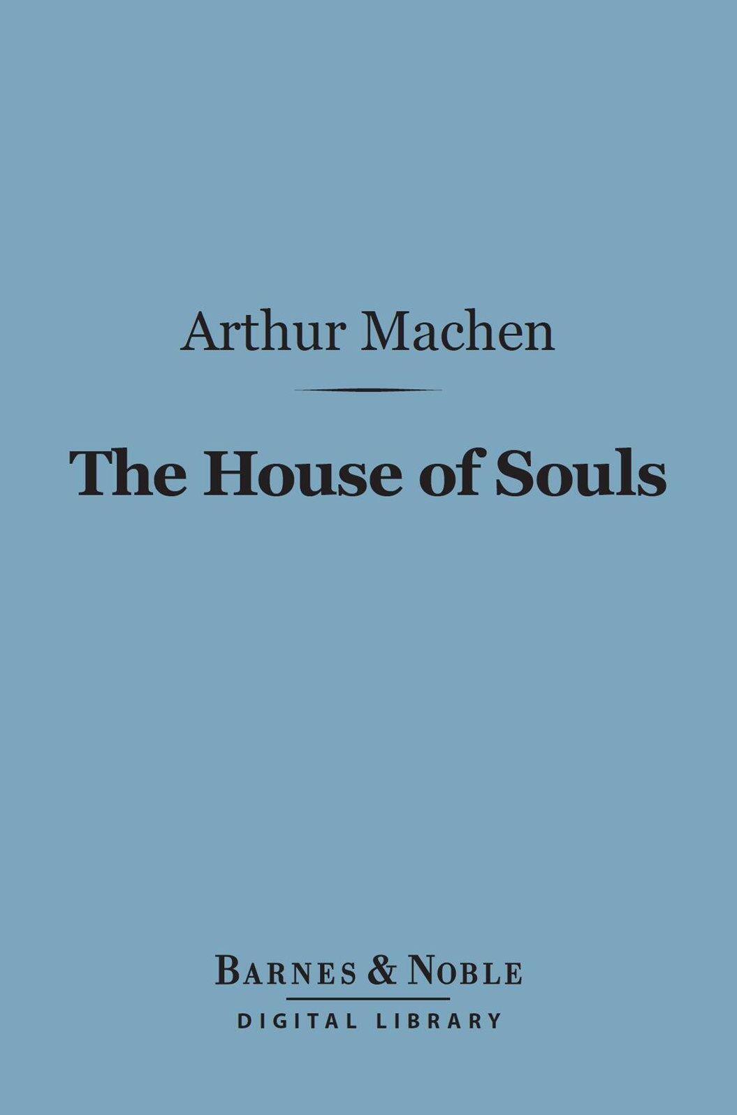 The House of Souls (Barnes & Noble Digital Library)