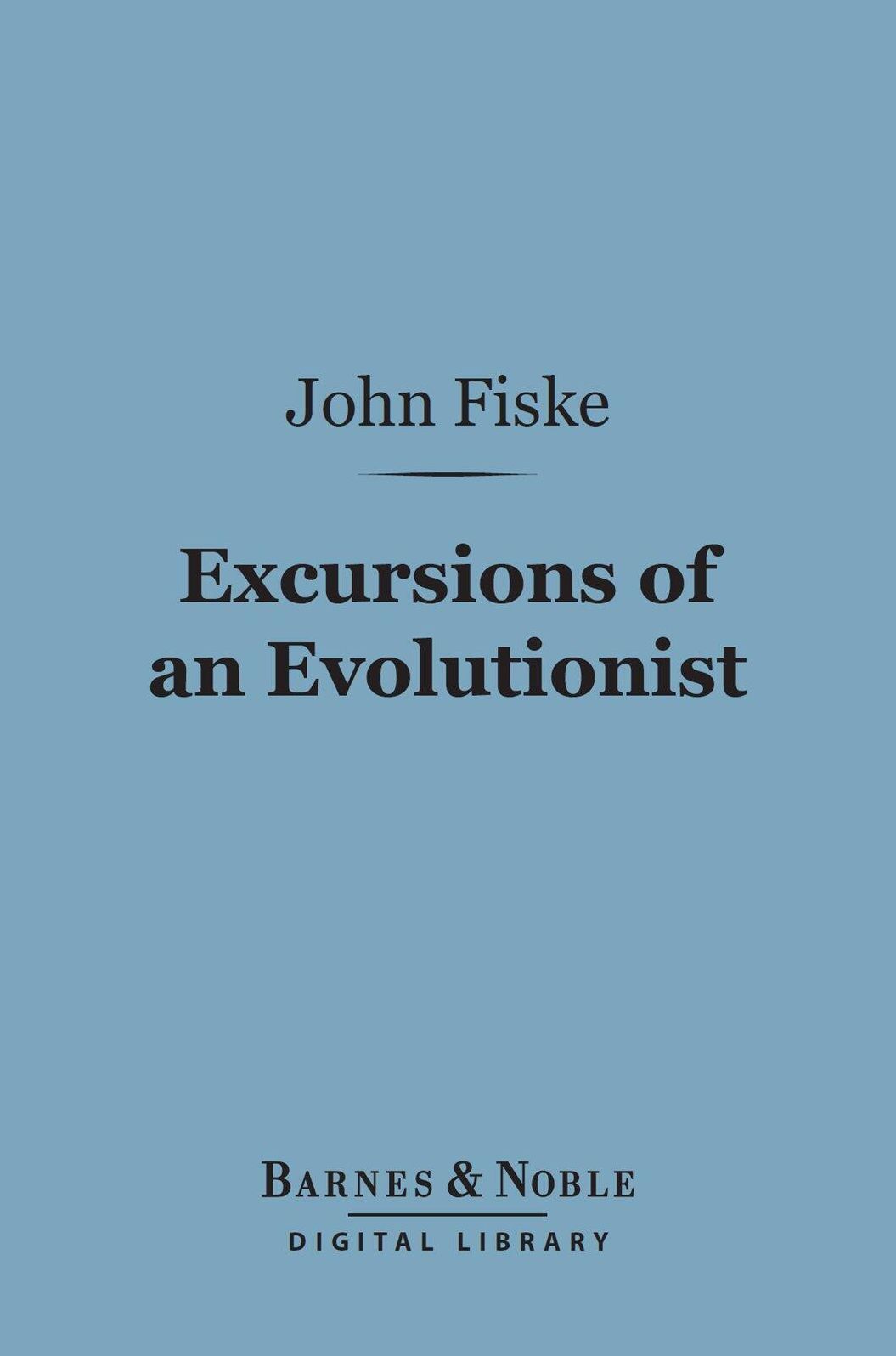 Excursions of an Evolutionist (Barnes & Noble Digital Library)