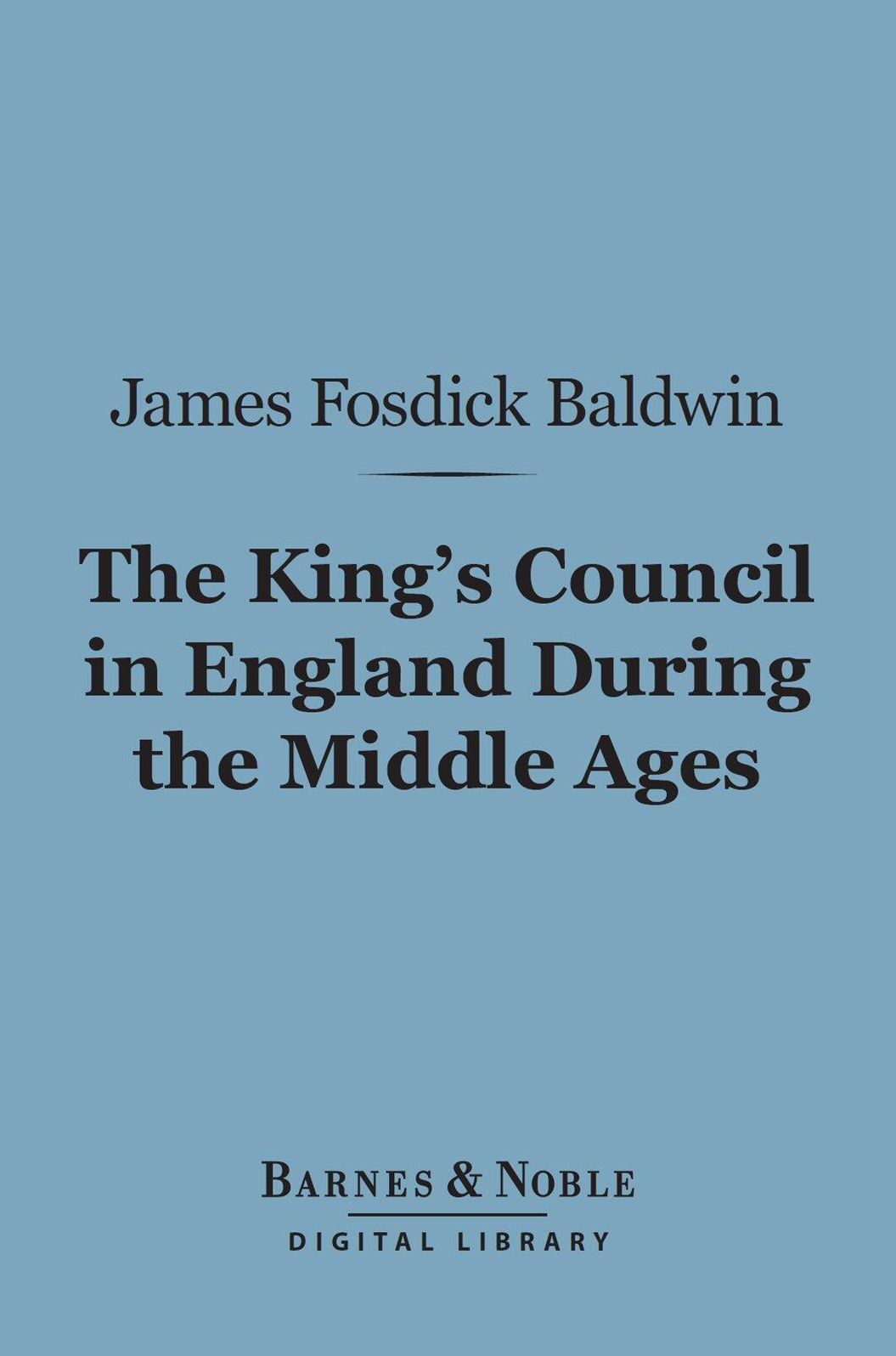 The King's Council in England During the Middle Ages (Barnes & Noble Digital Library)