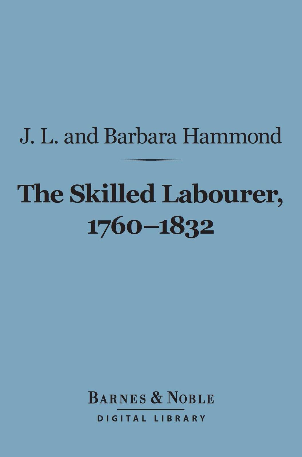 The Skilled Labourer, 1760-1832 (Barnes & Noble Digital Library)