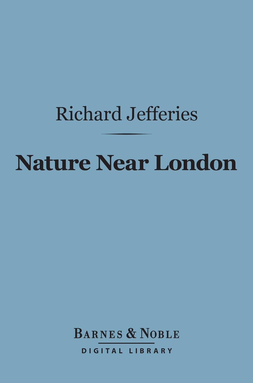 Nature Near London (Barnes & Noble Digital Library)