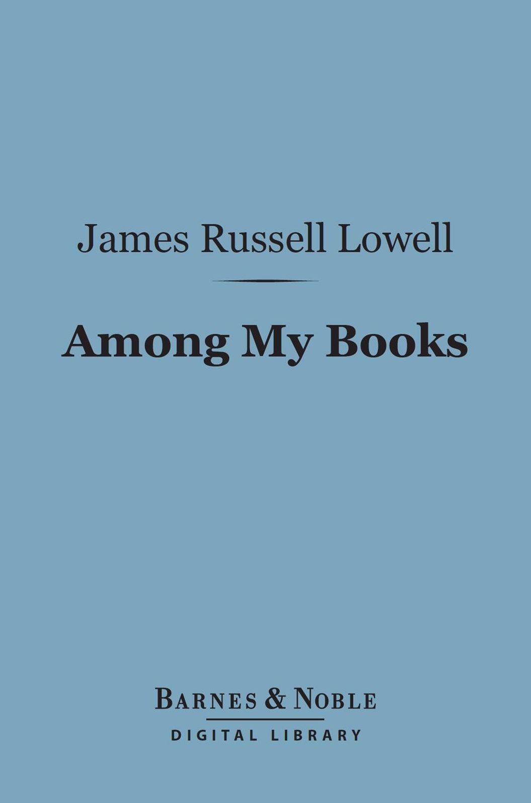 Among My Books (Barnes & Noble Digital Library)