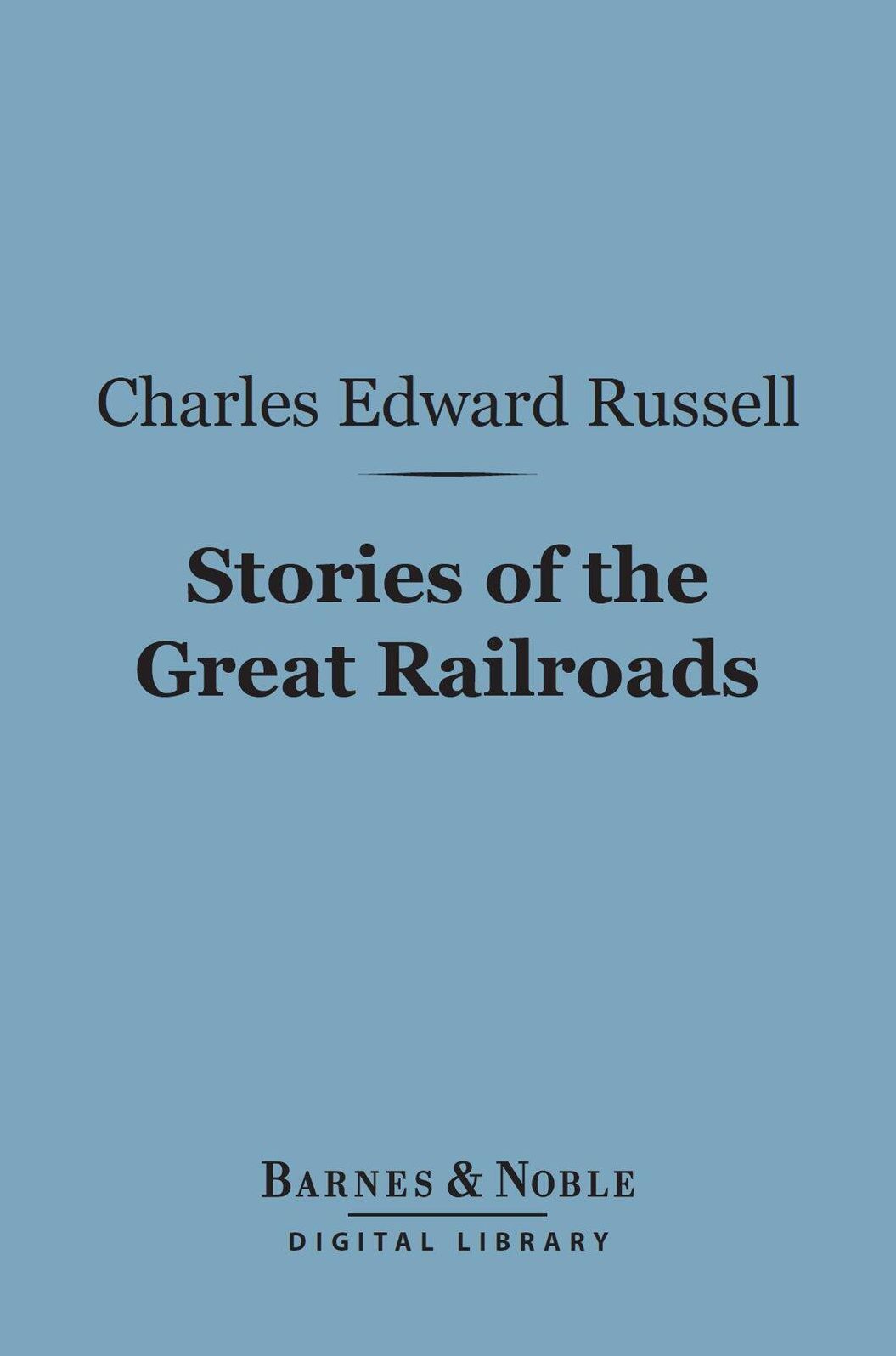 Stories of the Great Railroads (Barnes & Noble Digital Library)