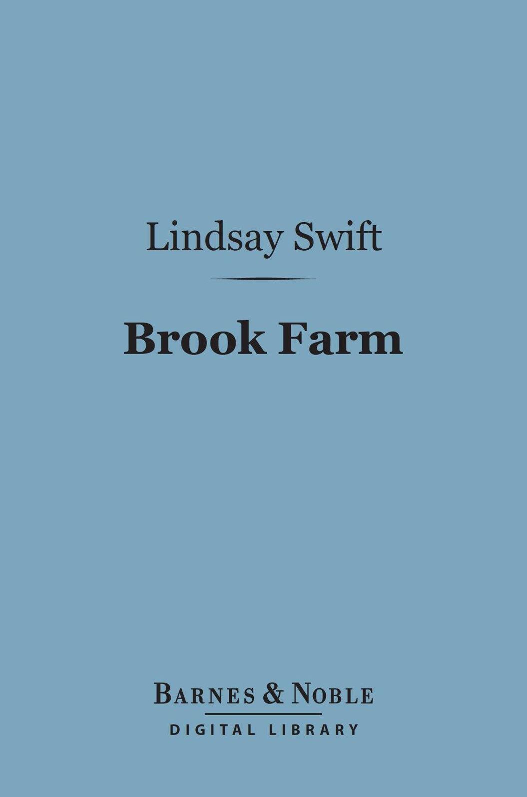 Brook Farm (Barnes & Noble Digital Library): Its Members, Scholars and Visitors