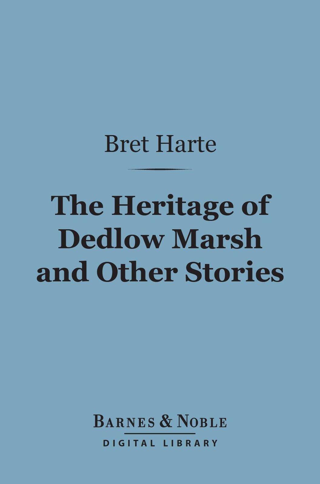 The Heritage of Dedlow Marsh and Other Stories (Barnes & Noble Digital Library)