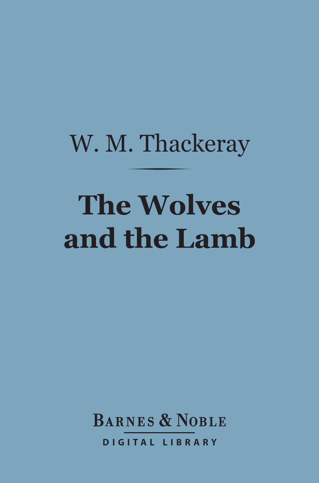 The Wolves and the Lamb (Barnes & Noble Digital Library)