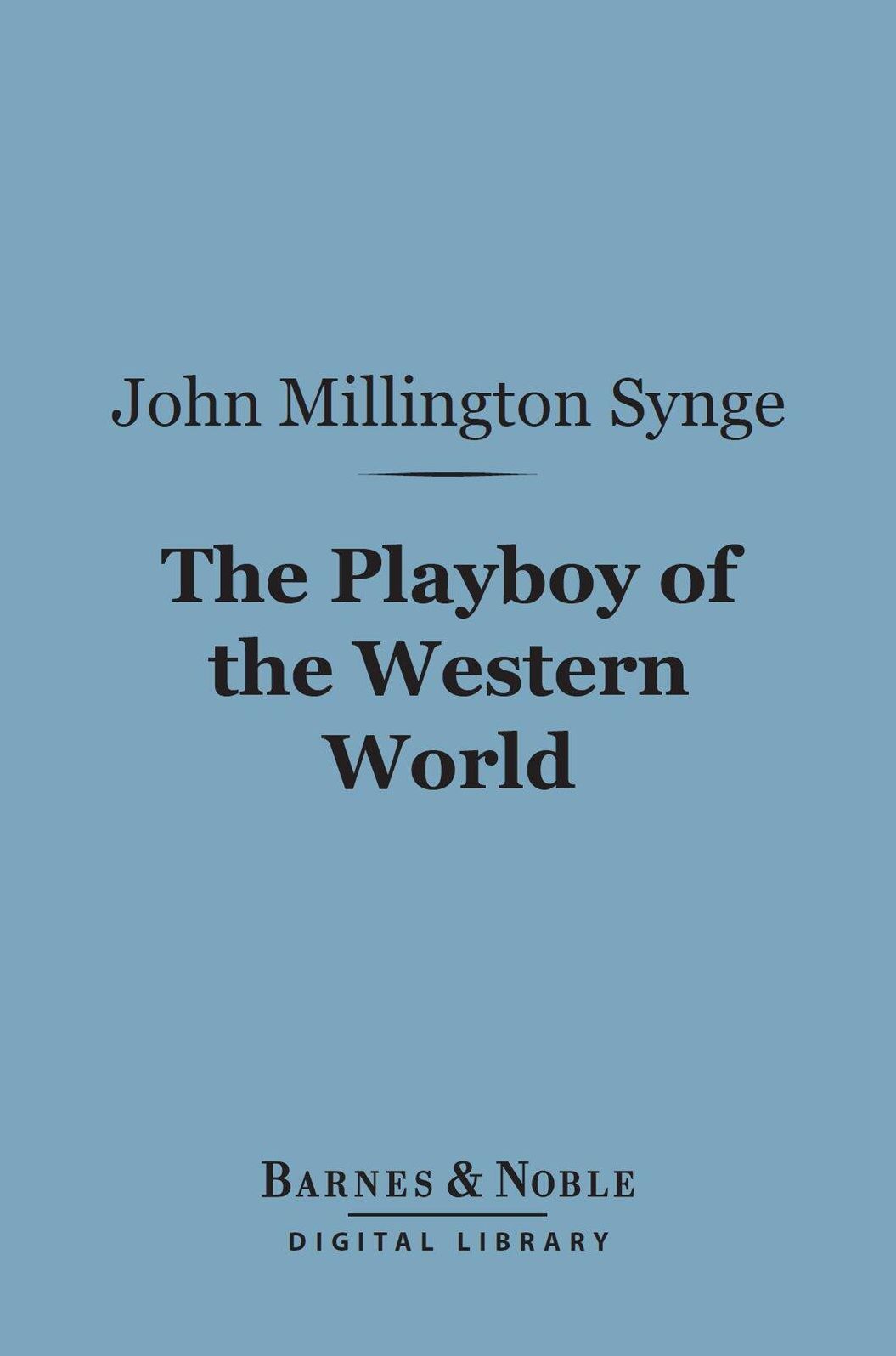 The Playboy of the Western World (Barnes & Noble Digital Library)
