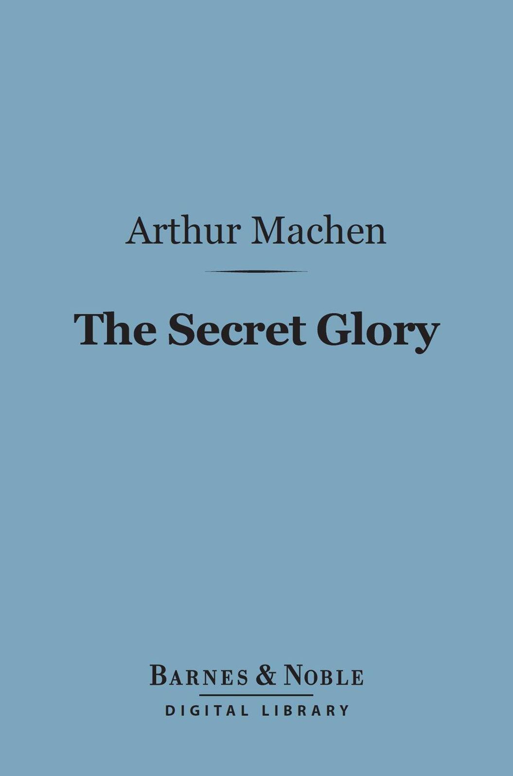 The Secret Glory (Barnes & Noble Digital Library)