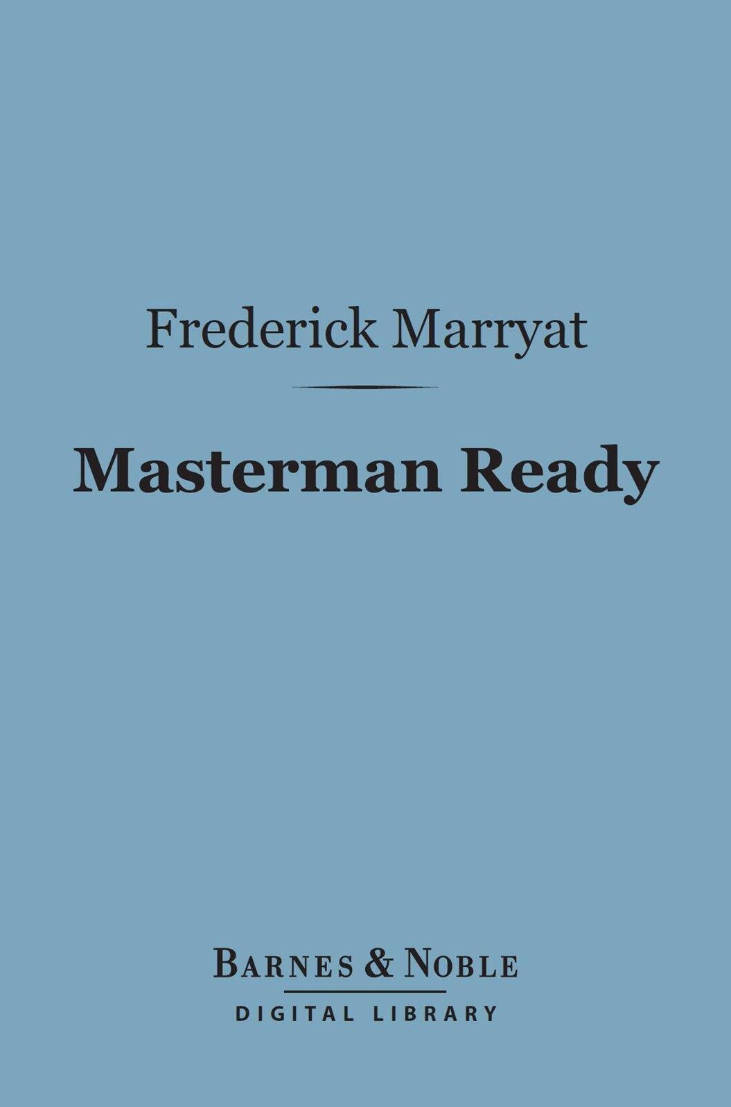 Masterman Ready (Barnes & Noble Digital Library): Or the Wreck of the "Pacific"