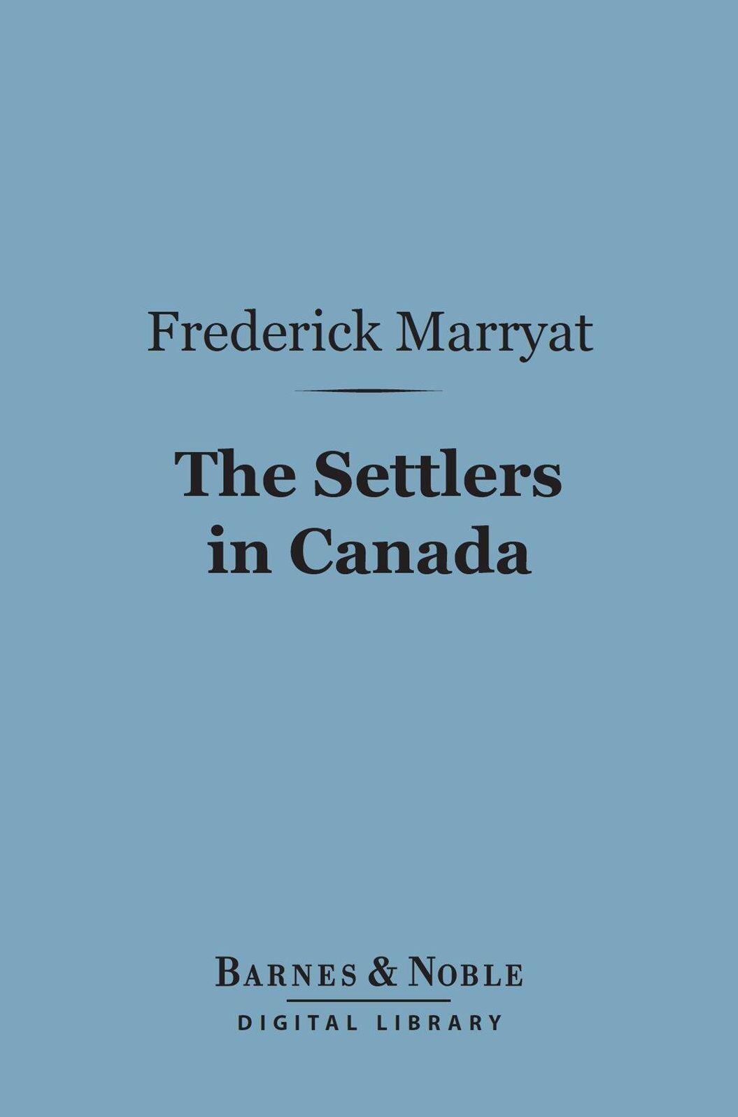 The Settlers in Canada (Barnes & Noble Digital Library)