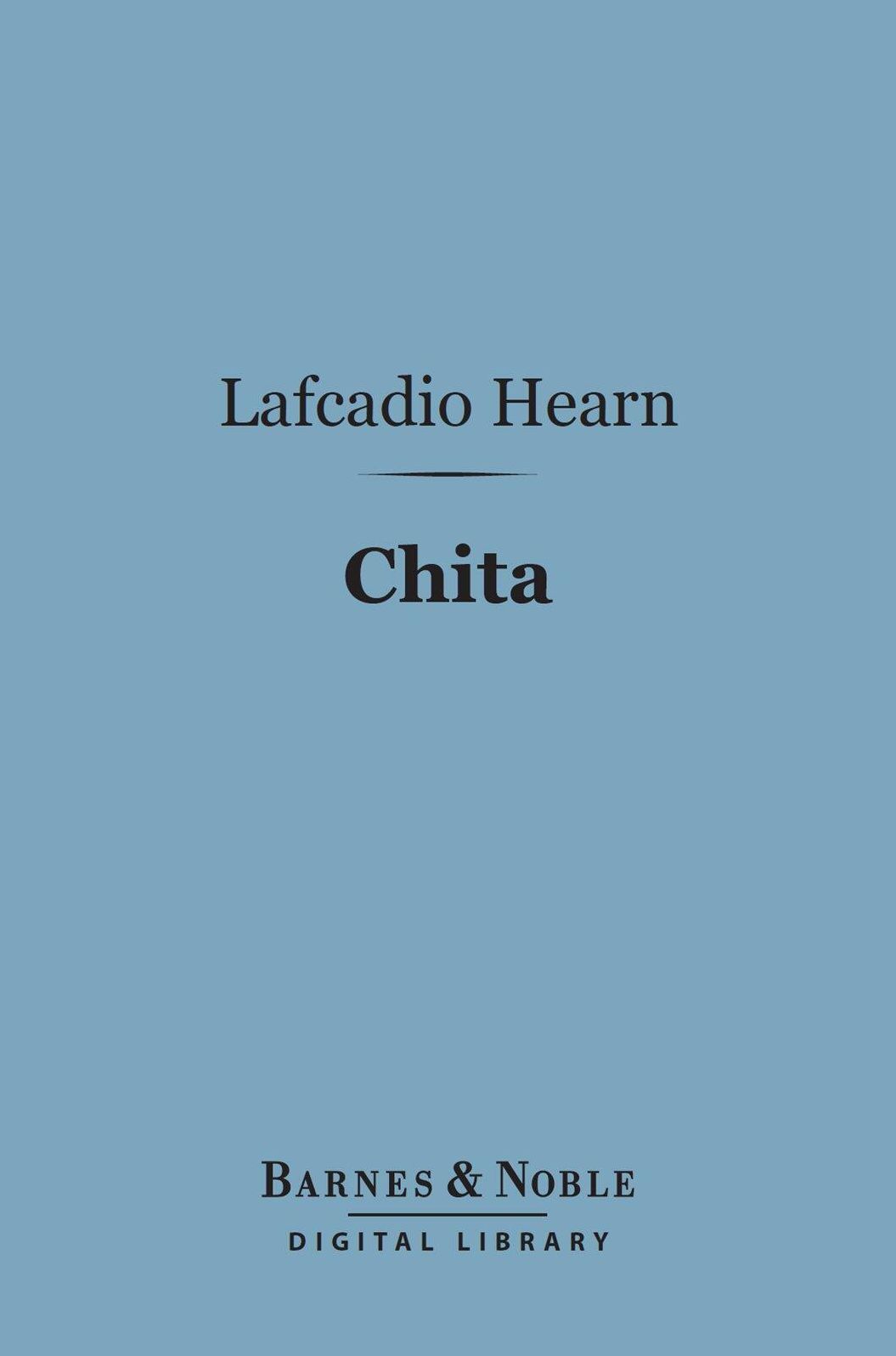 Chita (Barnes & Noble Digital Library): A Memory of Last Island