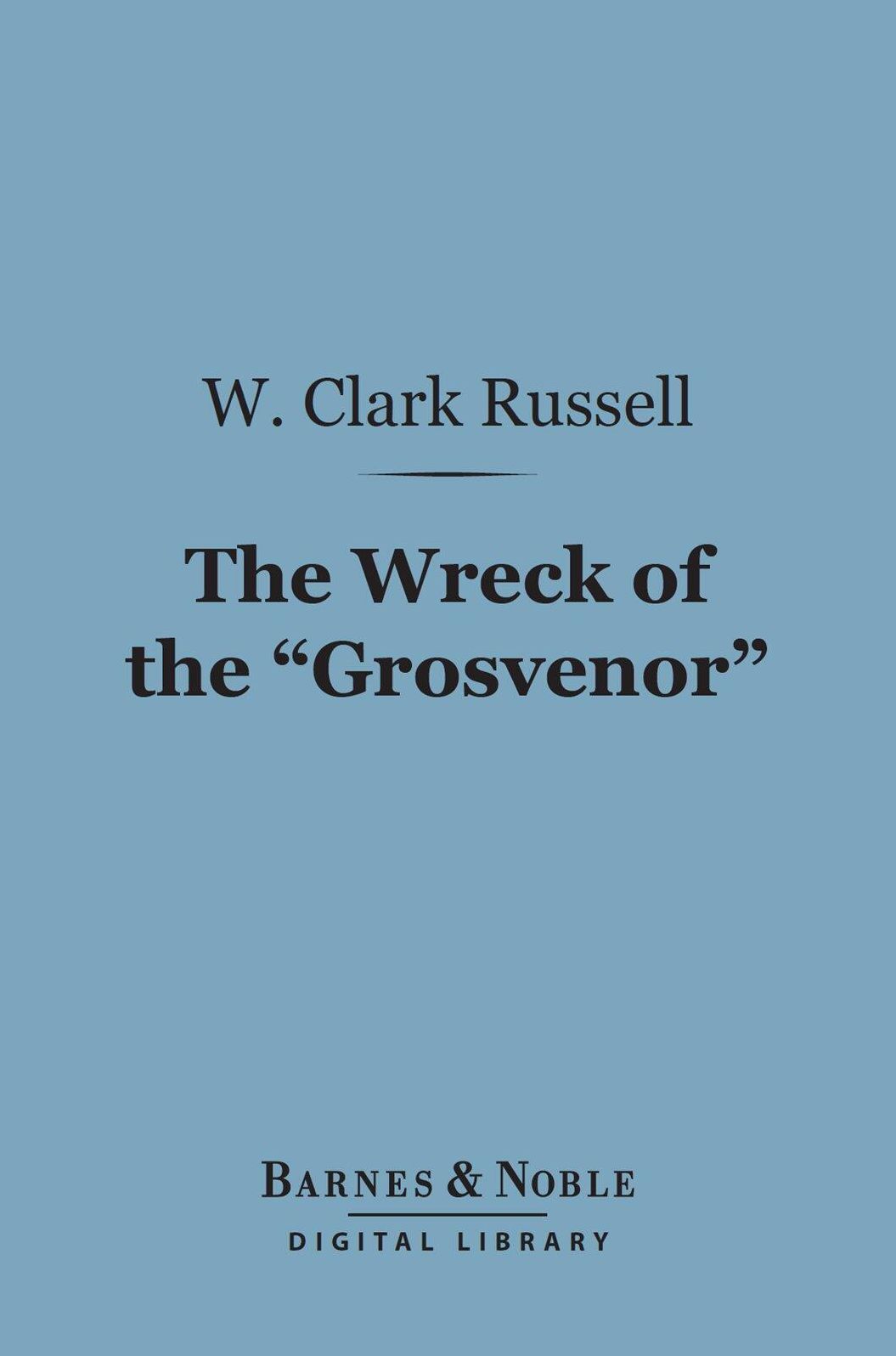 The Wreck of the "Grosvenor" (Barnes & Noble Digital Library)