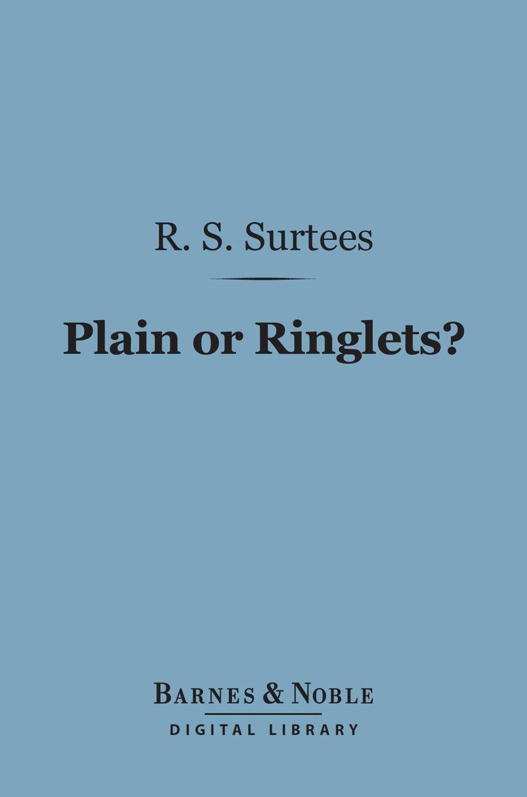 Plain or Ringlets? (Barnes & Noble Digital Library)