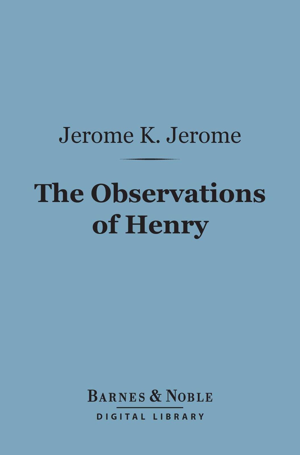 The Observations of Henry (Barnes & Noble Digital Library)