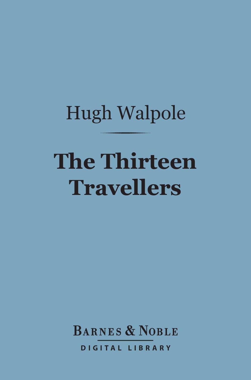 The Thirteen Travellers (Barnes & Noble Digital Library)