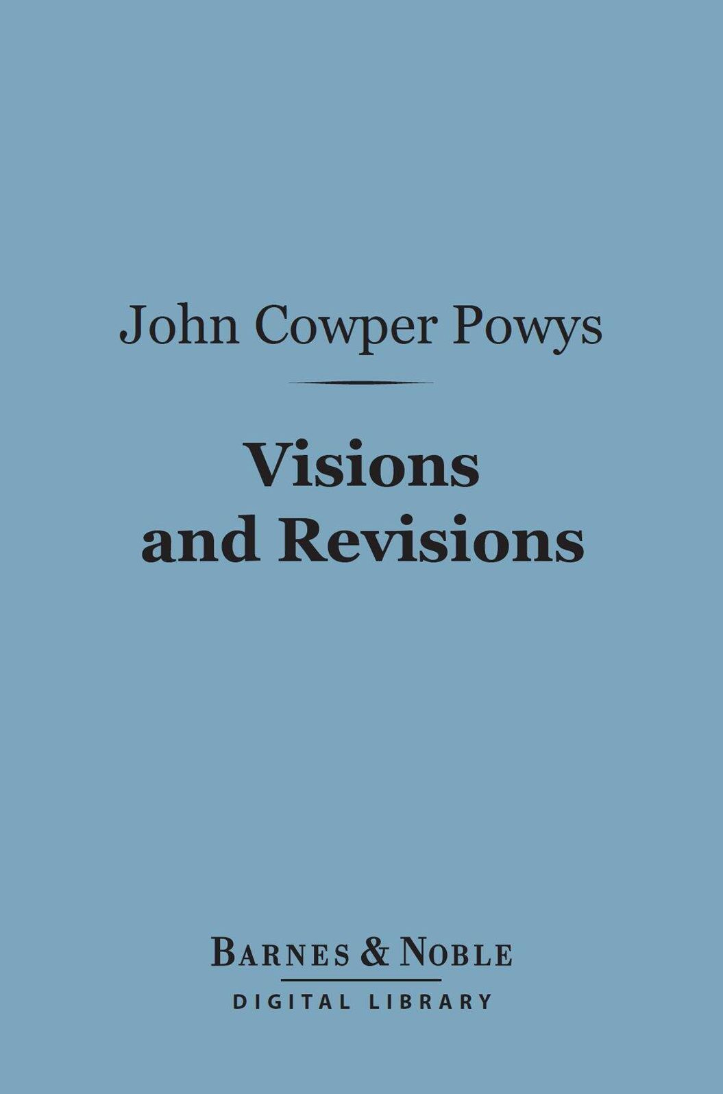 Visions and Revisions (Barnes & Noble Digital Library): A Book of Literary Devotions