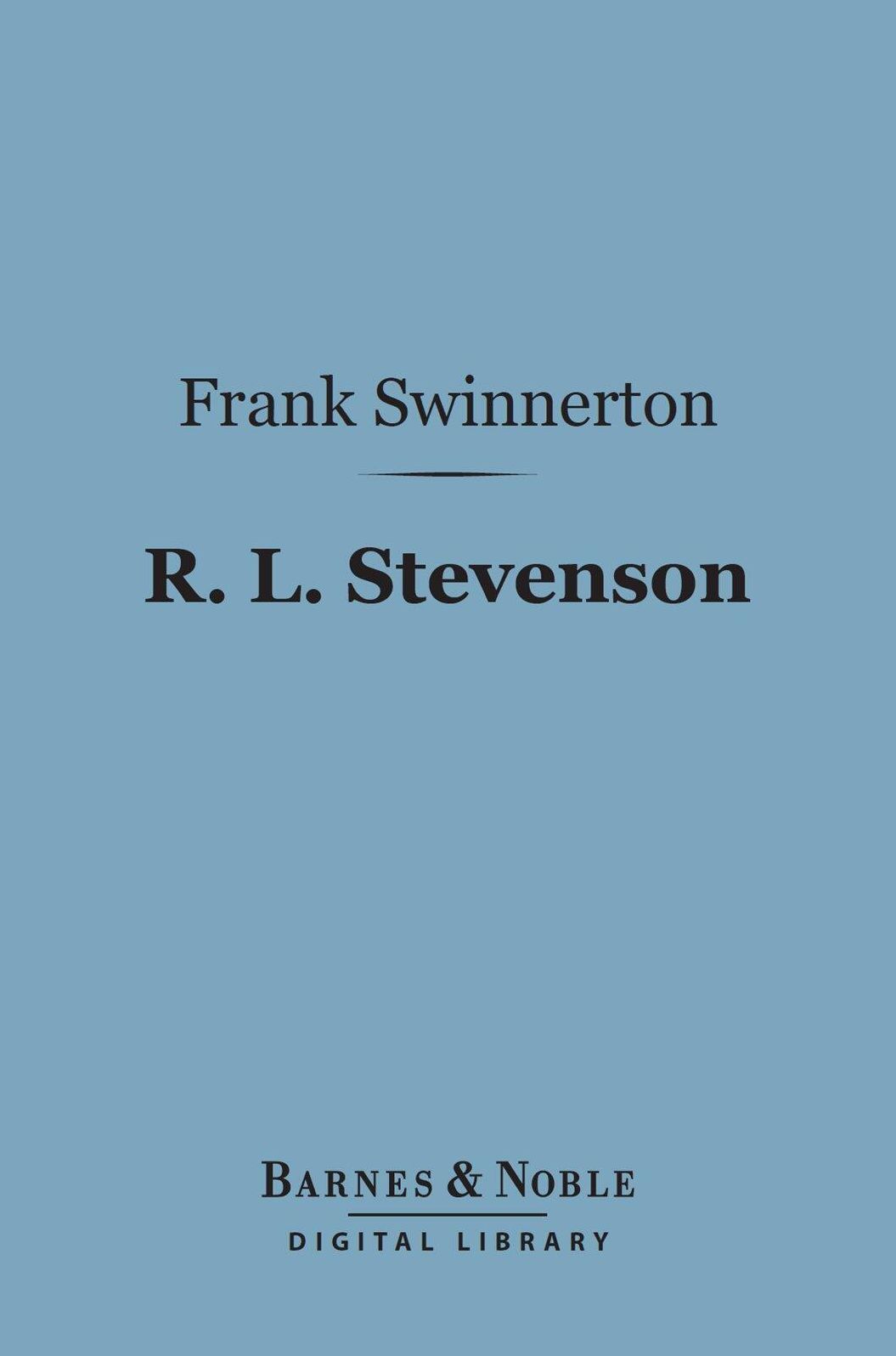 R. L. Stevenson (Barnes & Noble Digital Library): A Critical Study