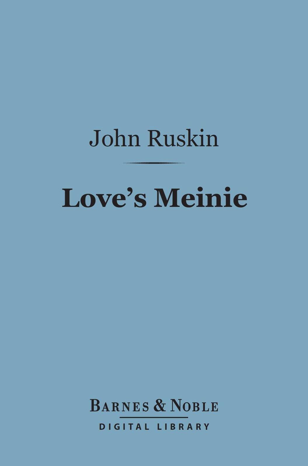 Love's Meinie (Barnes & Noble Digital Library): Lectures on Greek and English Birds