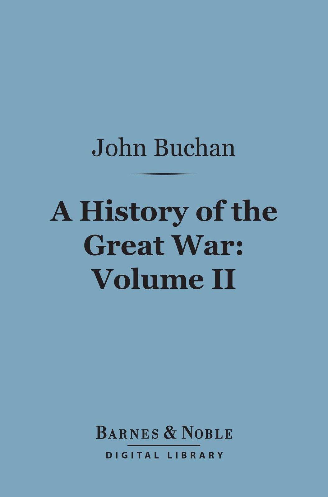History of the Great War, Volume 2 (Barnes & Noble Digital Library)