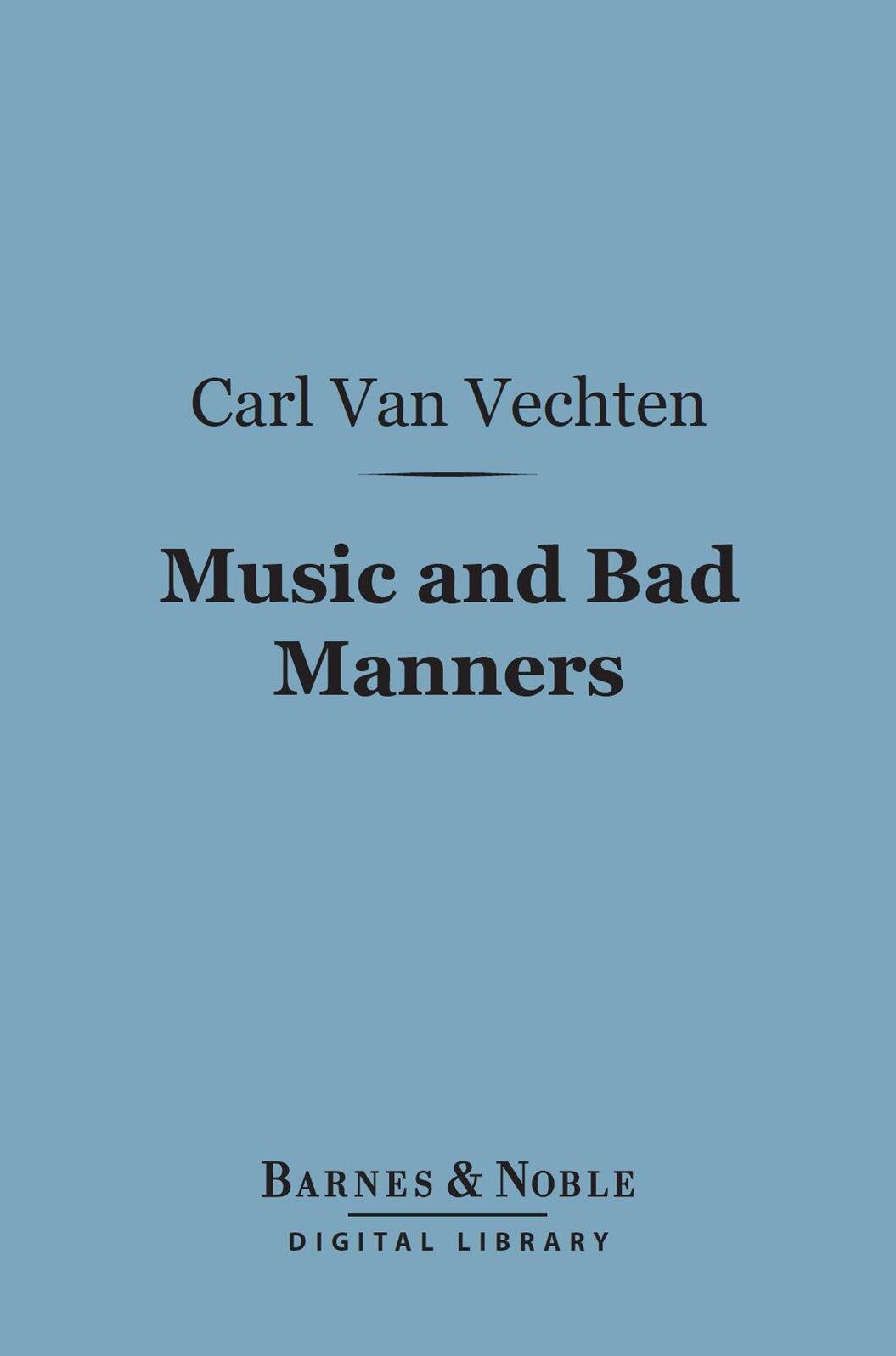 Music and Bad Manners (Barnes & Noble Digital Library)