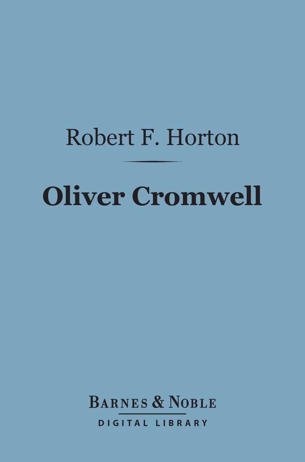 Oliver Cromwell (Barnes & Noble Digital Library): A Study in Personal Religion