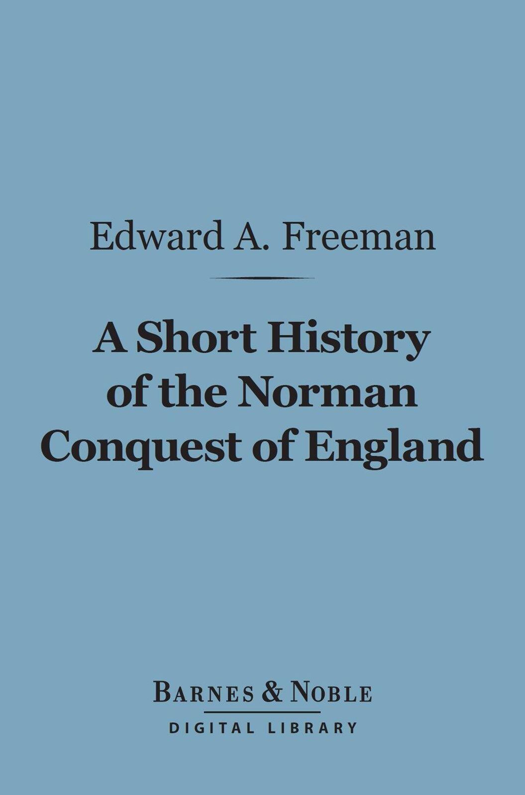 A Short History of the Norman Conquest of England (Barnes & Noble Digital Library)