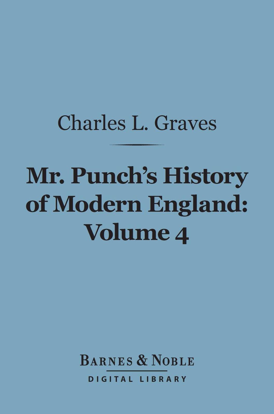 Mr. Punch's History of Modern England, Volume 4 (Barnes & Noble Digital Library): 1892-1914