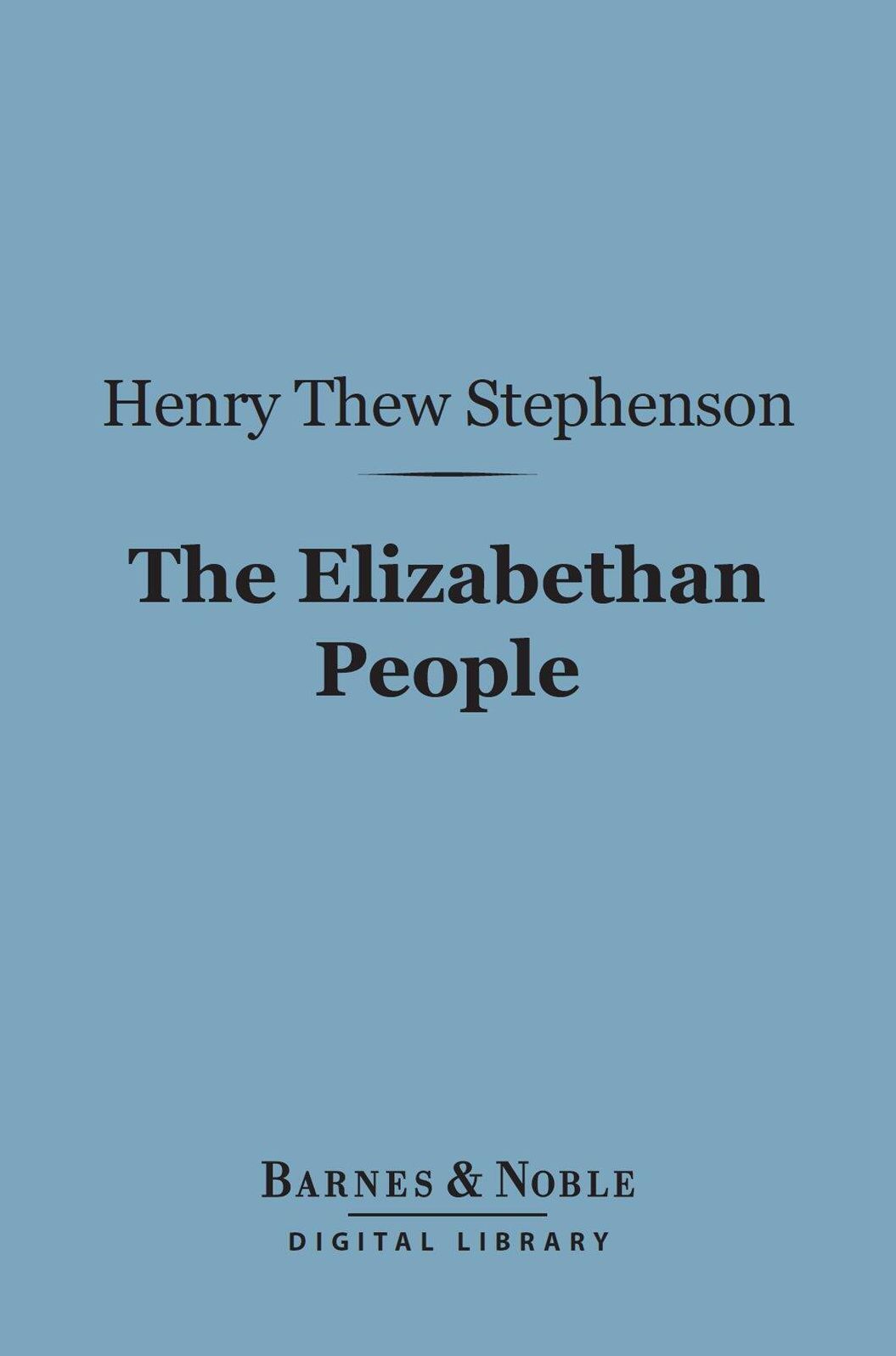 The Elizabethan People (Barnes & Noble Digital Library)