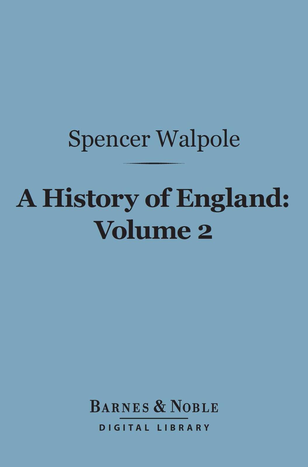 A History of England, Volume 2 (Barnes & Noble Digital Library): From the Conclusion of the Great War in 1815