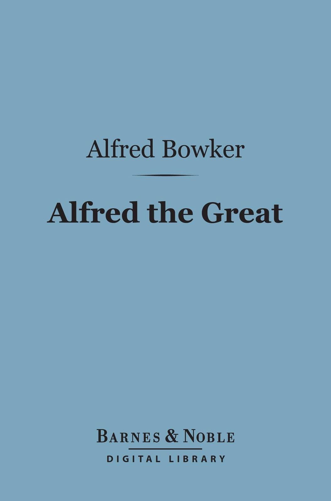Alfred the Great (Barnes & Noble Digital Library)