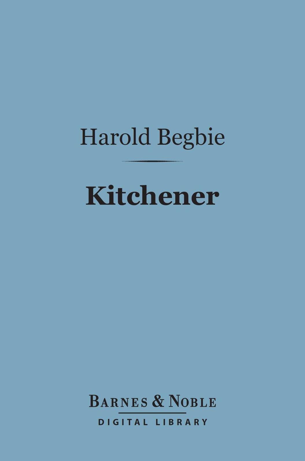 Kitchener (Barnes & Noble Digital Library): Organizer of Victory