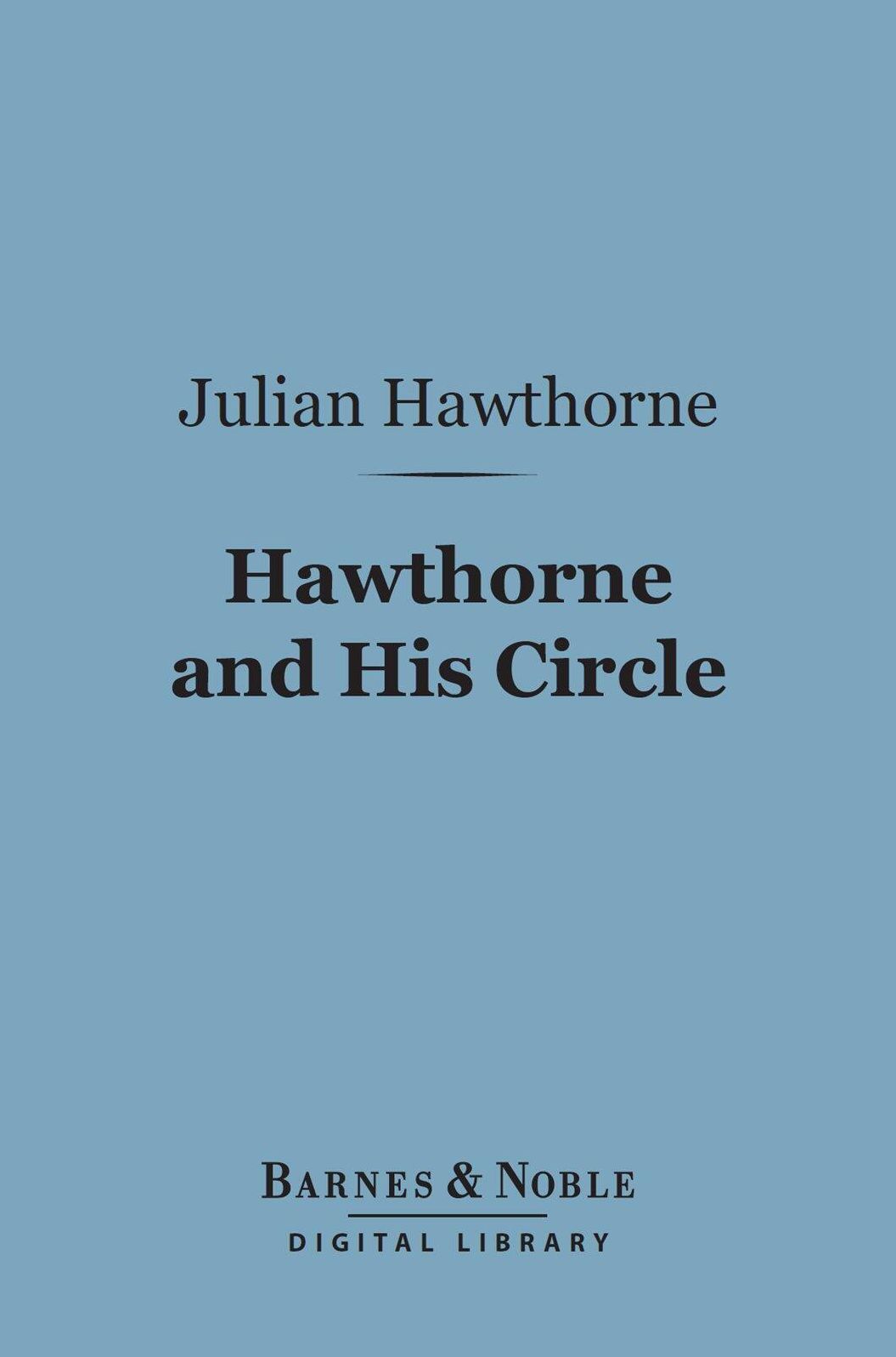 Hawthorne and His Circle (Barnes & Noble Digital Library)