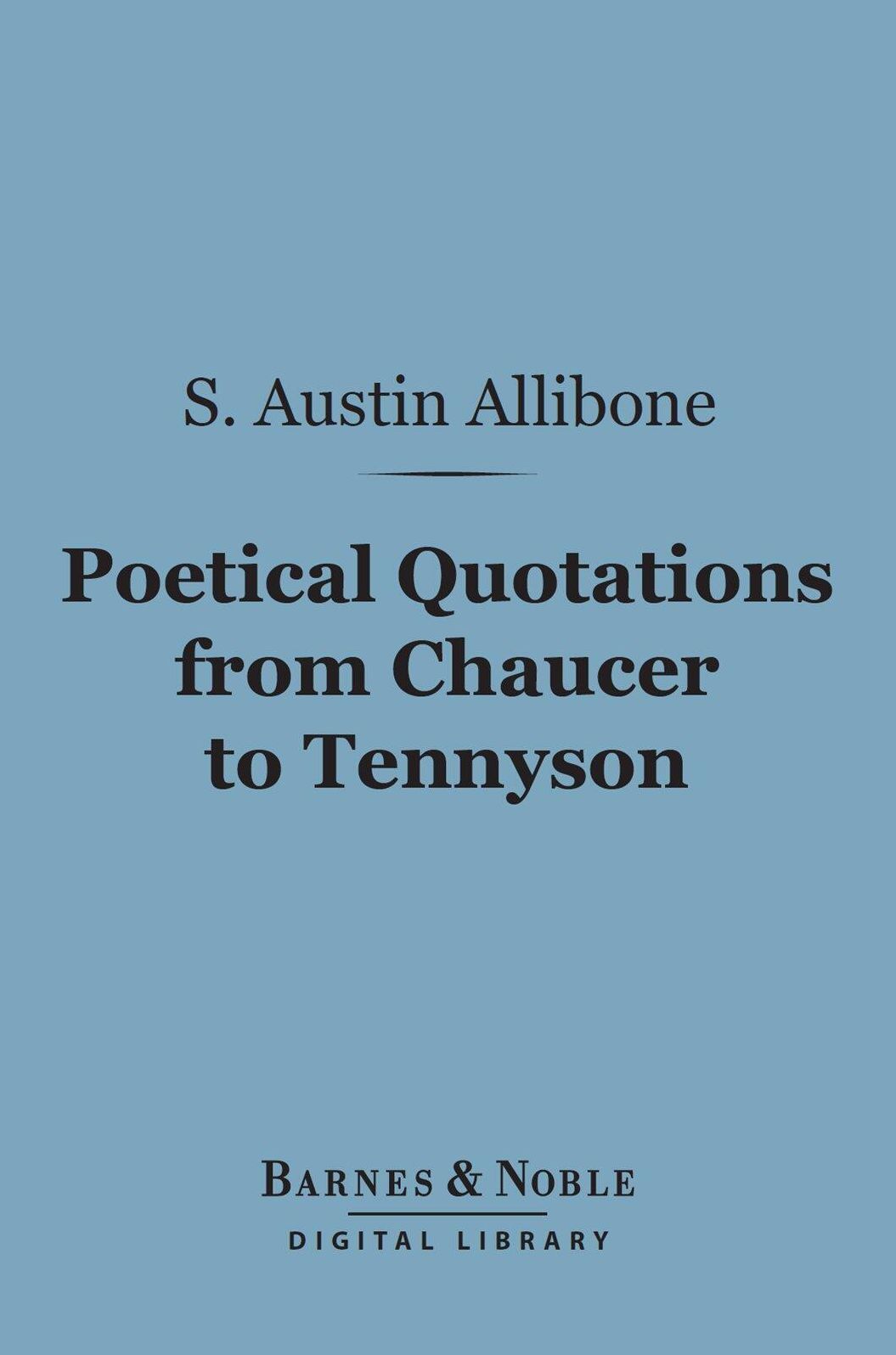 Poetical Quotations From Chaucer to Tennyson (Barnes & Noble Digital Library)
