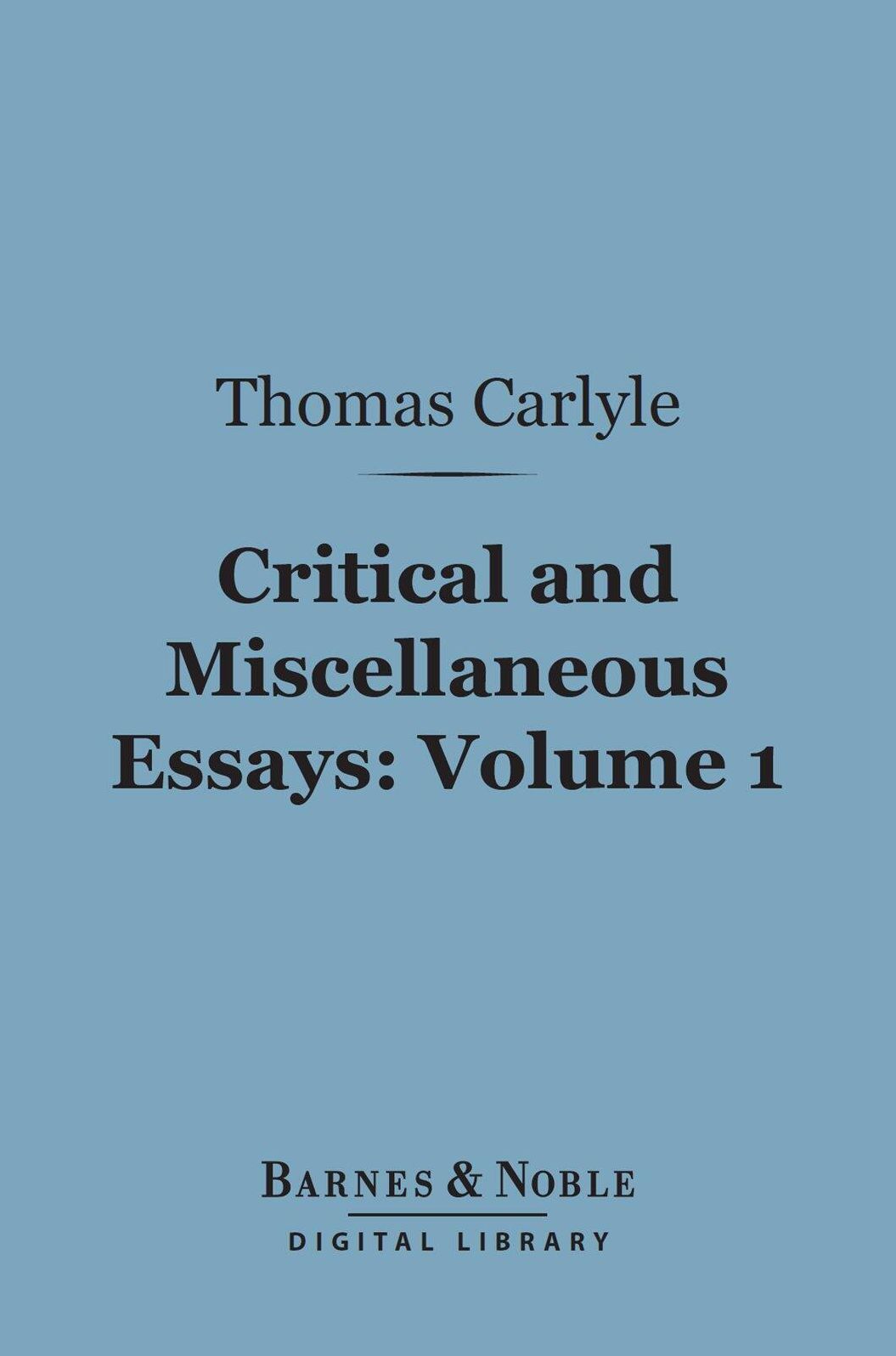 Critical and Miscellaneous Essays, Volume 1 (Barnes & Noble Digital Library)