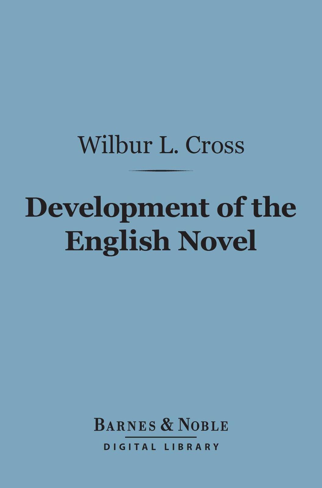 The Development of the English Novel (Barnes & Noble Digital Library)