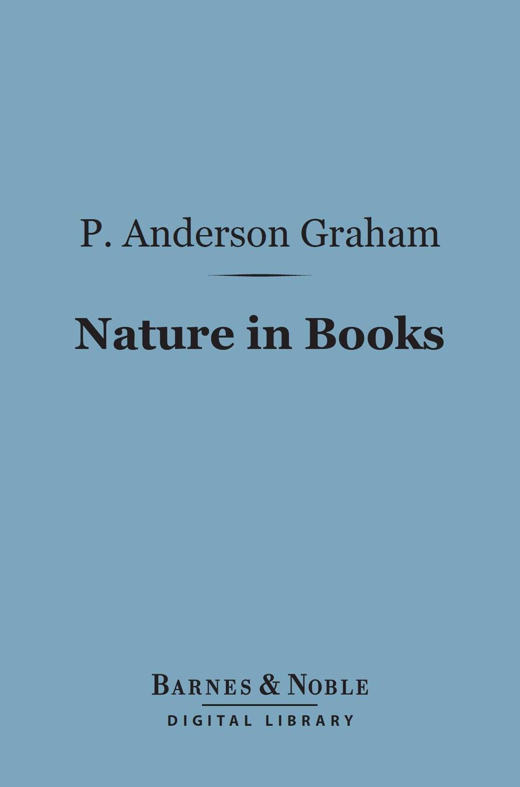 Nature in Books (Barnes & Noble Digital Library): Some Studies in Biography