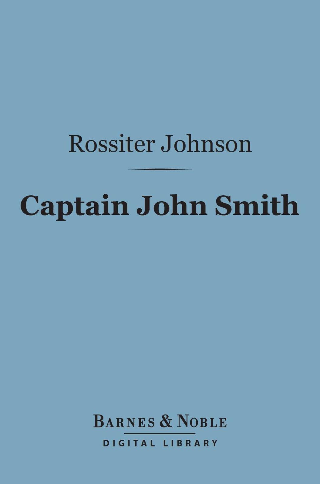 Captain John Smith (Barnes & Noble Digital Library): 1579-1631