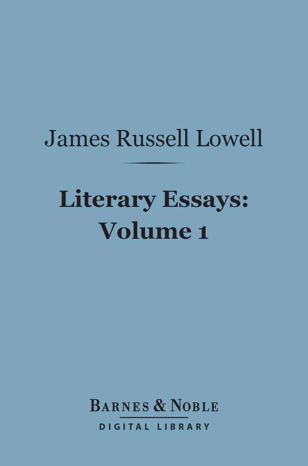 Literary Essays, Volume 1 (Barnes & Noble Digital Library)