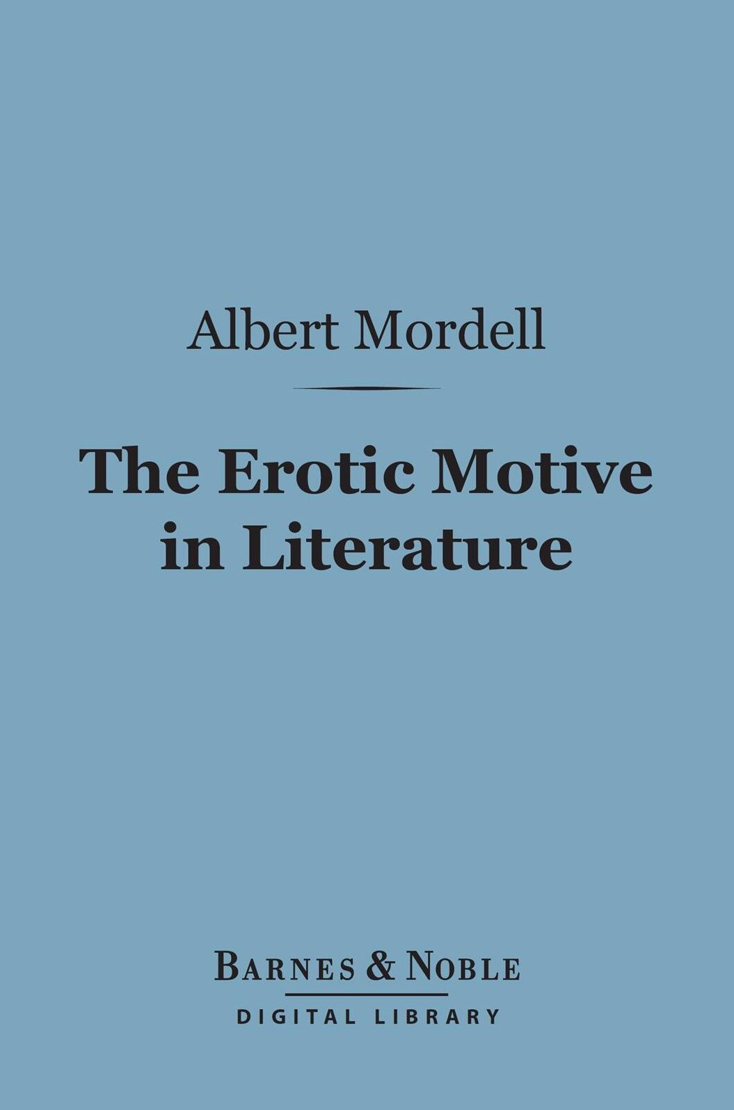 The Erotic Motive in Literature (Barnes & Noble Digital Library)