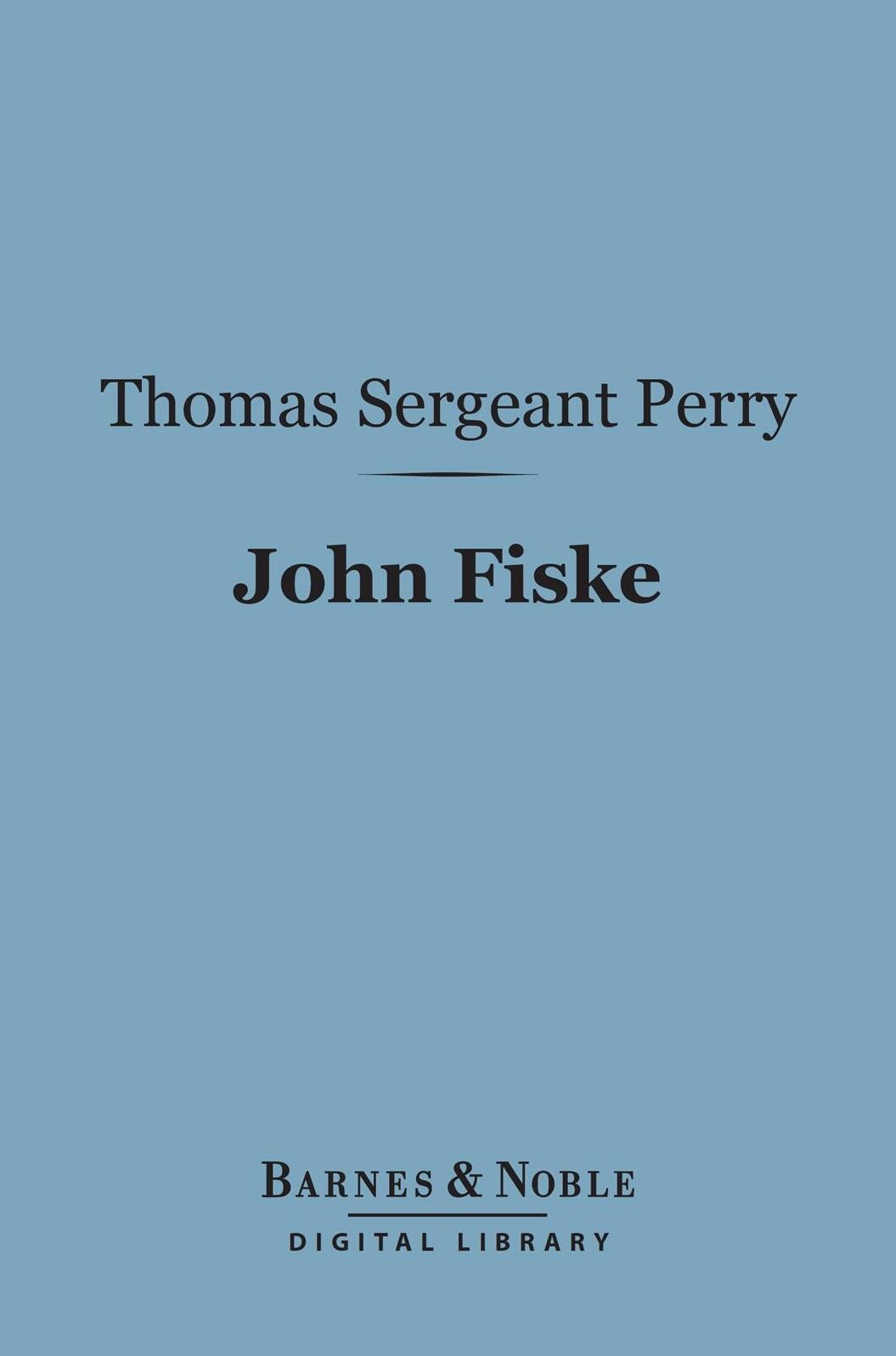 John Fiske (Barnes & Noble Digital Library)