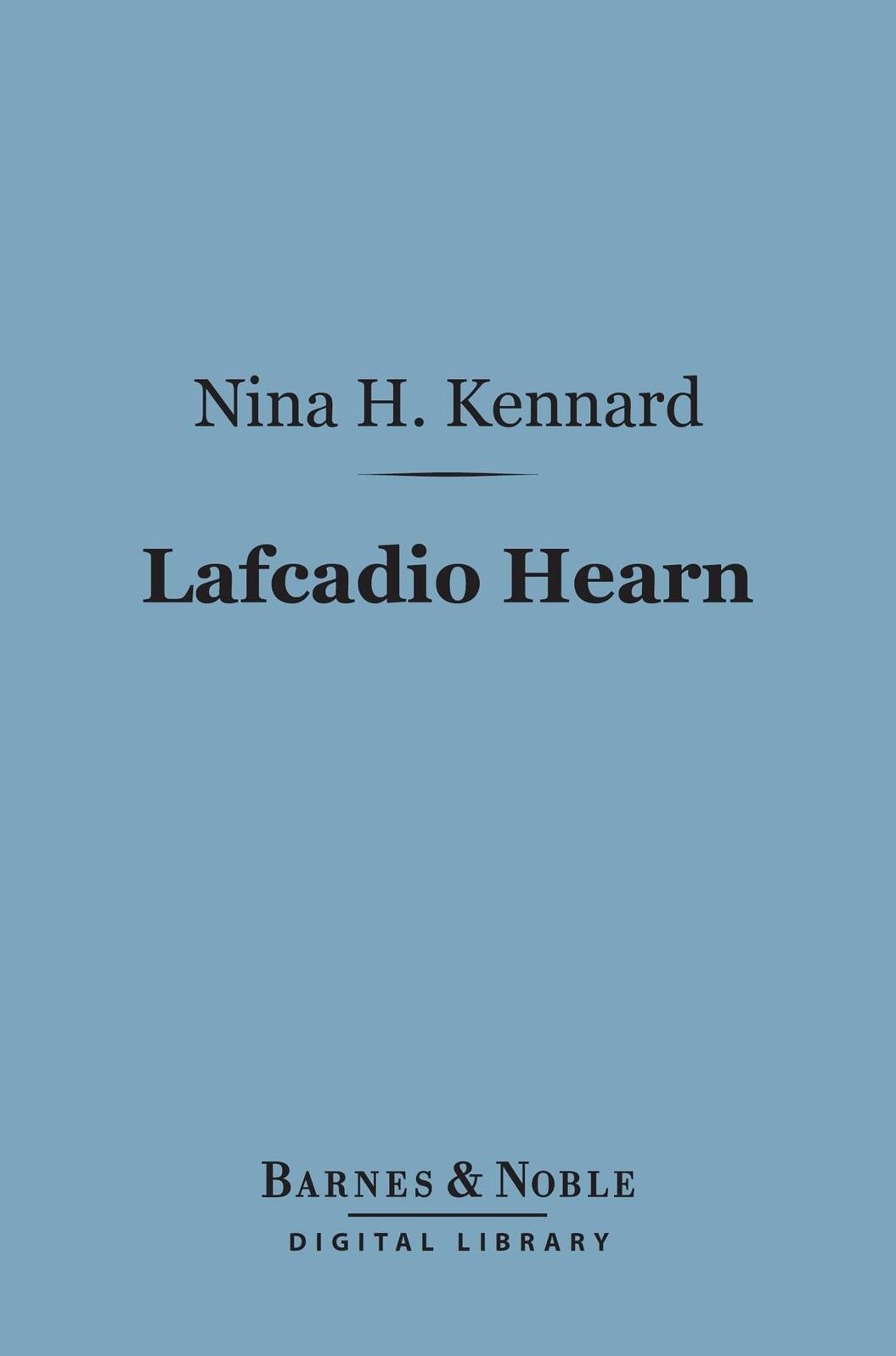 Lafcadio Hearn (Barnes & Noble Digital Library)