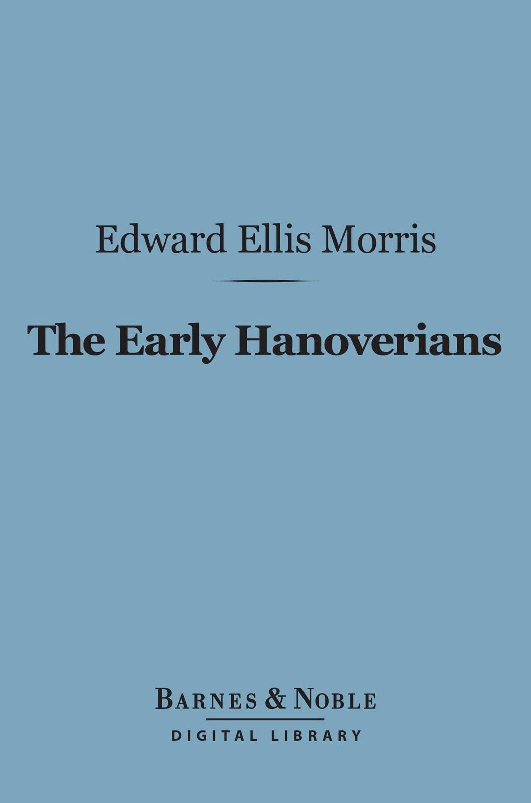 The Early Hanoverians (Barnes & Noble Digital Library)