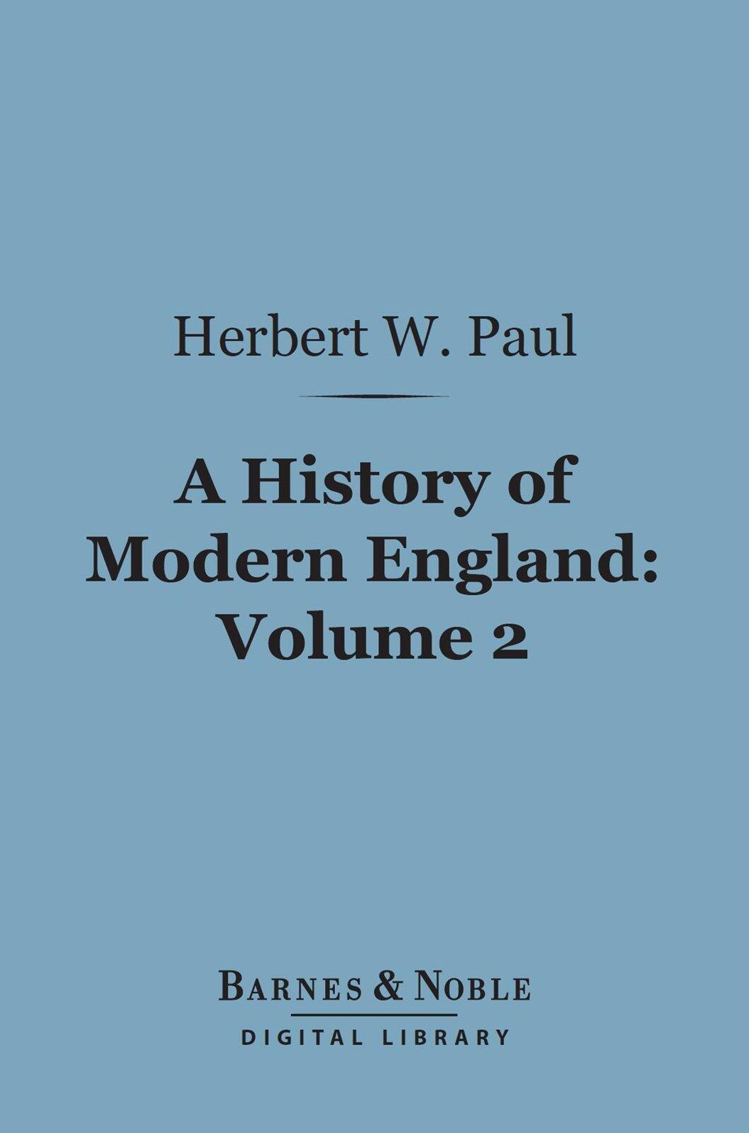 A History of Modern England, Volume 2 (Barnes & Noble Digital Library)