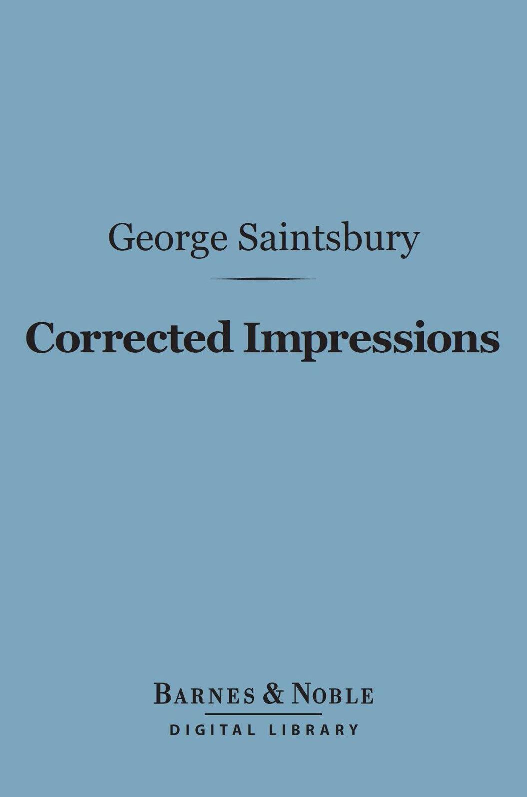 Corrected Impressions (Barnes & Noble Digital Library): Essays on Victorian Writers