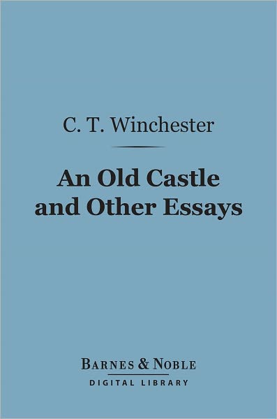 An Old Castle and Other Essays (Barnes & Noble Digital Library)