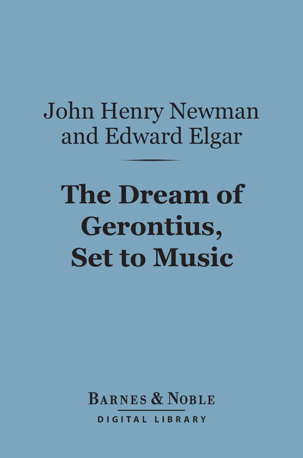 The Dream of Gerontius, Set to Music (Barnes & Noble Digital Library)