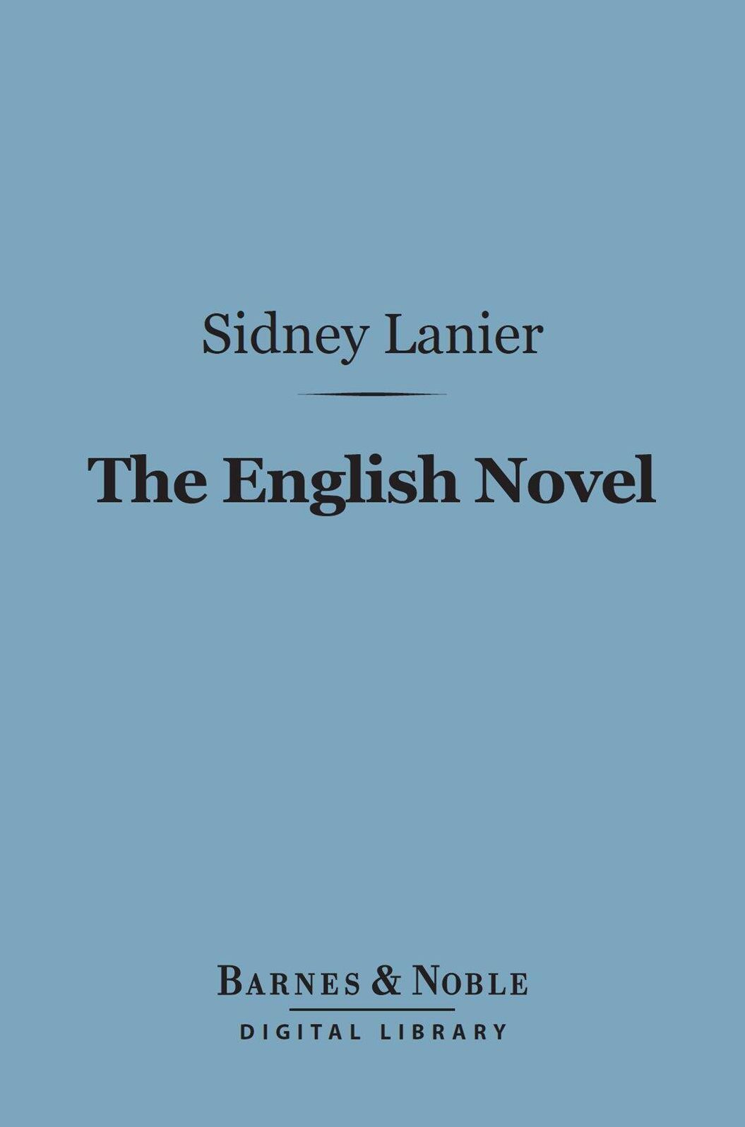 The English Novel (Barnes & Noble Digital Library): A Study of the Development of Personality